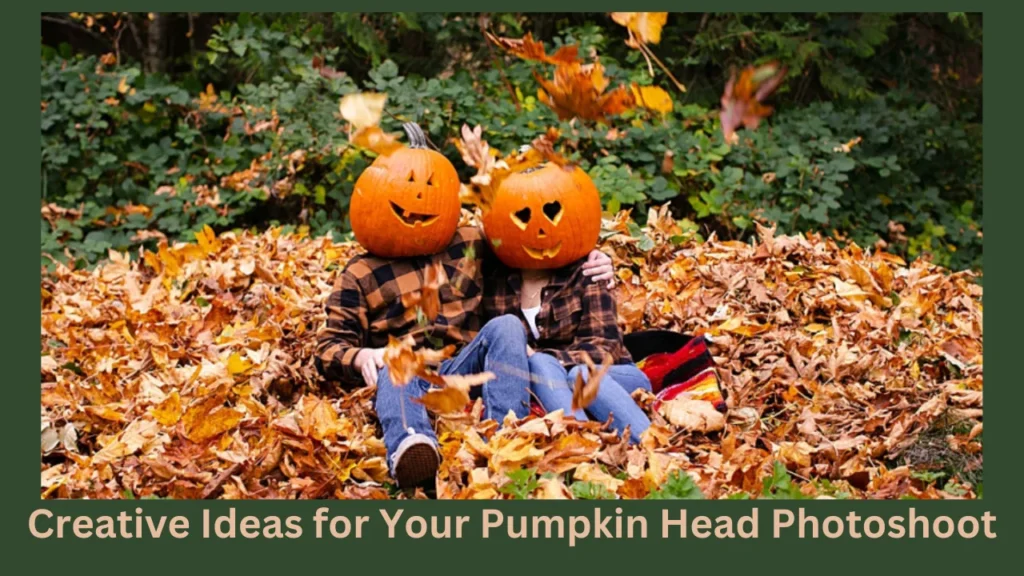 Creative Ideas for Your Pumpkin Head Photoshoot